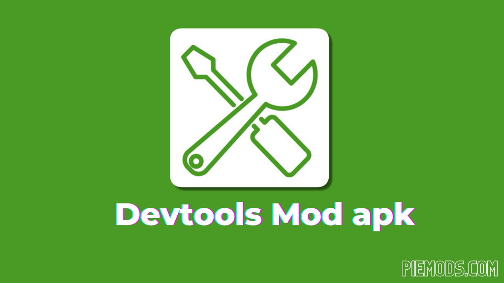 Dev Tools PRO Free v6.7.1-gp (Latest, Pro Unlocked) - PIE MODS